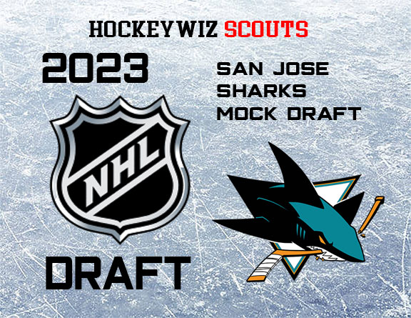 2023 NHL MOCK DRAFTS: SAN JOSE SHARKS – HockeywizScouts